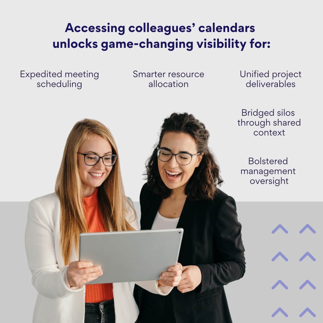 why access colleagues&rsquo; calendars?